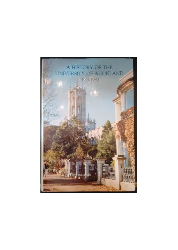 A History Of The University Of Auckland 1883 to 1983