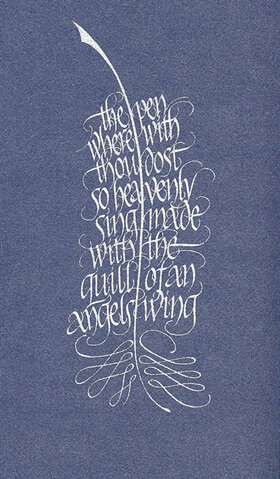 ABR calligraphy sample: the pen wherewith thou dost so heavenly sing...