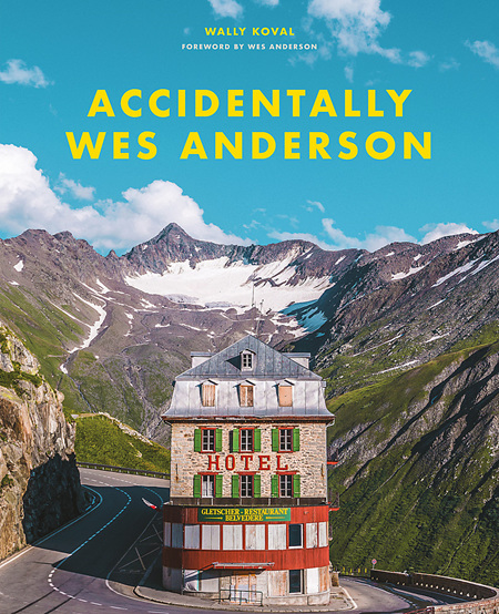 Accidently Wes Anderson (pre-order)