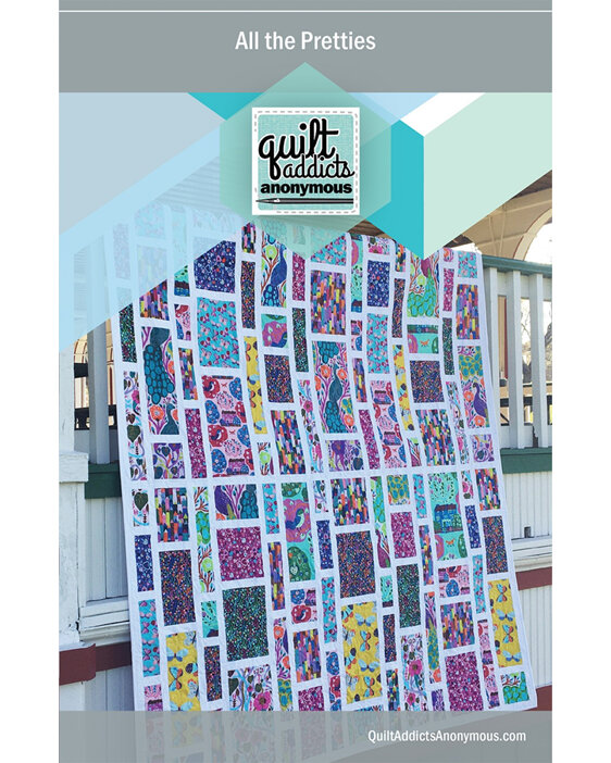 All the Pretties by Quilt Addicts Annonymous