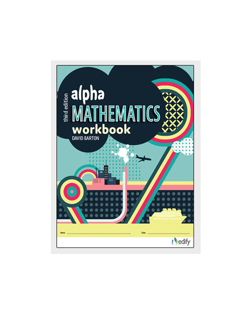 Alpha Mathematics Workbook - author David Barton - available from Edify