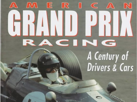 American Grand Prix Racing, A Century of Drivers & Cars by Tim Considine
