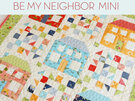Be My Neighbor Mini Quilt Pattern from Quilting Life Designs