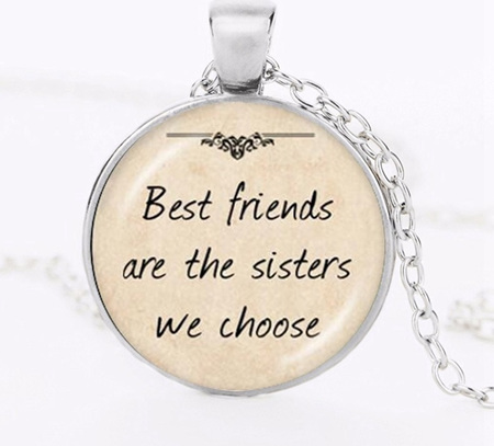 Best Friends are the Sisters we Choose Necklace