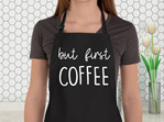 But First Coffee Apron