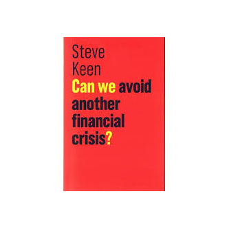 Can we avoid another financial crisis? by Steve Keen