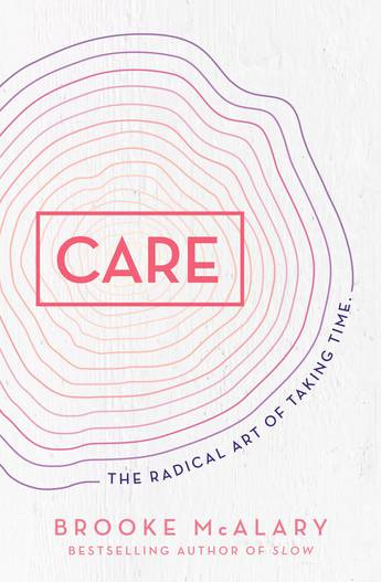 Care: The Radical Art of Taking Time