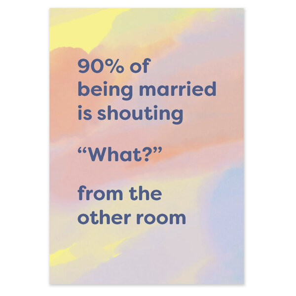 Cath Tate Humour - 90% of Being Married Card