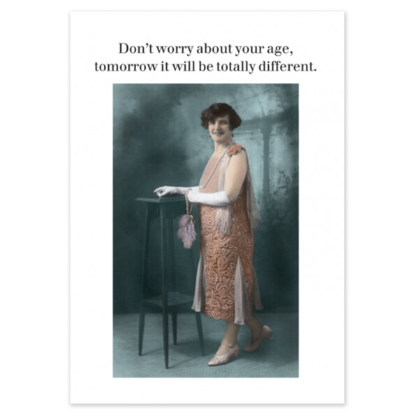 Cath Tate Photocaptions Card Don't Worry Age will be Different