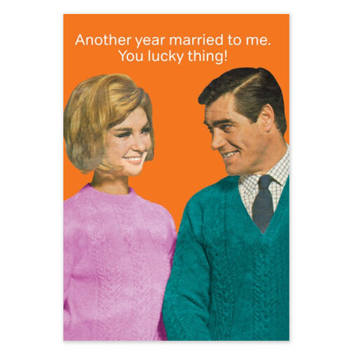 Cath Tate You Lucky Thing!  Married to Me Anniversary Card