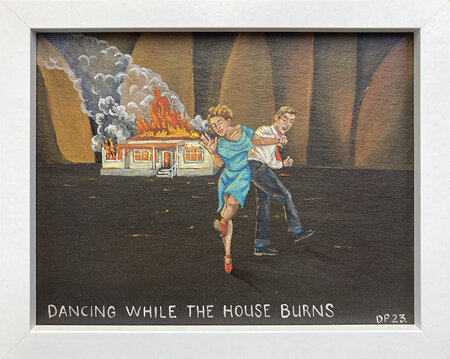 Dancing While the House Burns