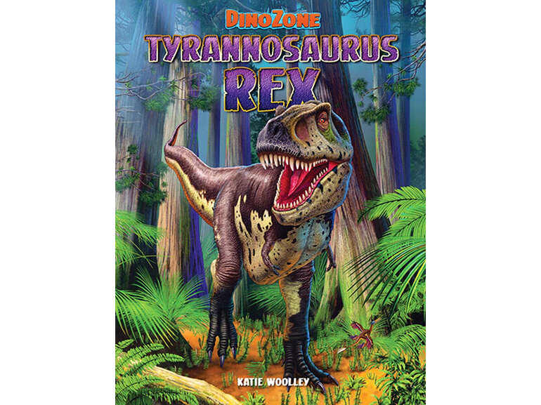 DinoZone Tyrannosaurus Rex Book by Katie Woolley