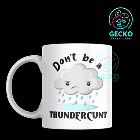 Ω - Don't be a Thundercunt Mug