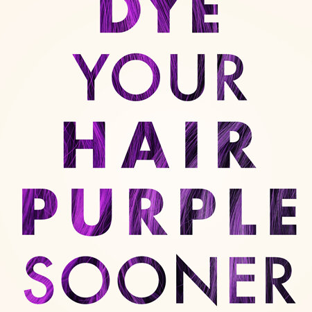 Dye Your Hair Purple Sooner