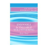 Enjoyable & Valuable Volunteering