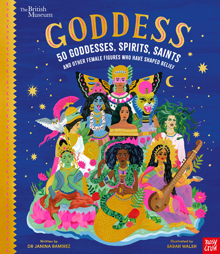 Goddess: 50 Goddesses, Spirits, Saints and Other Female Figures Who Have Shaped Belief