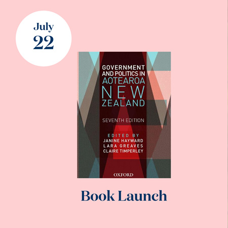 Government & Politics In Aotearoa & New Zealand | 22 July