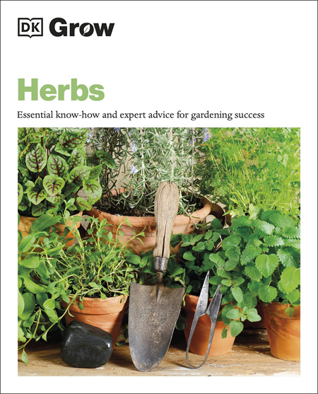 Grow Herbs: Essential Know-how and Expert Advice for Gardening Success