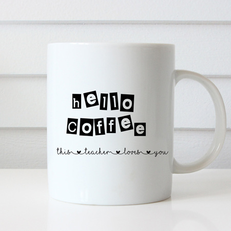Hello Coffee Teacher's  Mug