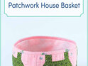 House Basket by Zakka Workshop Patterns
