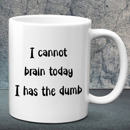 I Cannot Brain Today Mug
