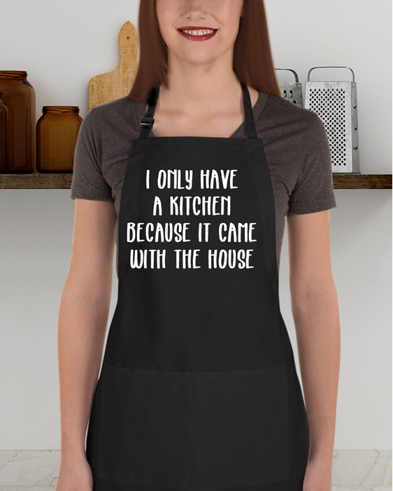 I only have kitchen because came with house funny apron