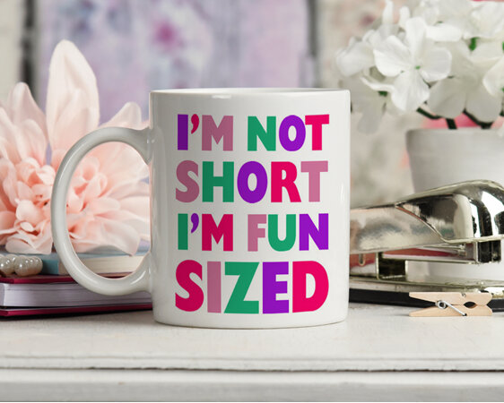 I'm not short I'm fun sized Funny Mug