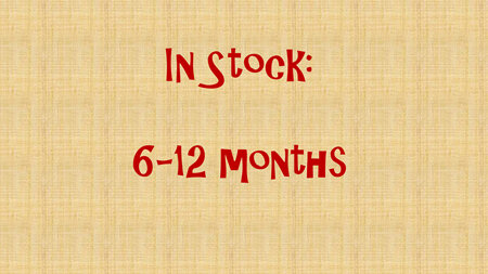 In Stock - 6-12 months