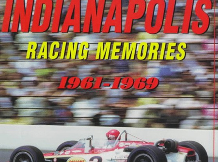 Indianapolis Racing Memories 1961-1969 by Dave Friedman