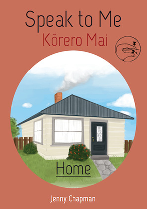 Korero Mai: Kainga : Speak to Me: Home