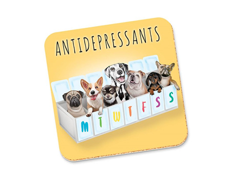 La La Land - Antidepressants Dogs Coaster
