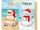 La La Land Us / Them Christmas Card sand snow snowman