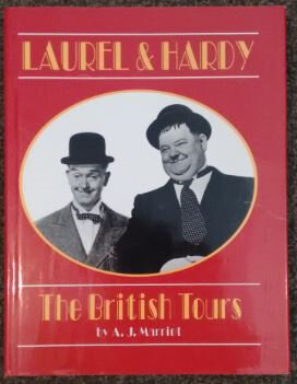 Laurel & Hardy: The British Tours by A.J. Marriot