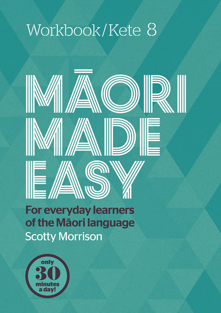 Maori Made Easy Workbook 8/kete 8