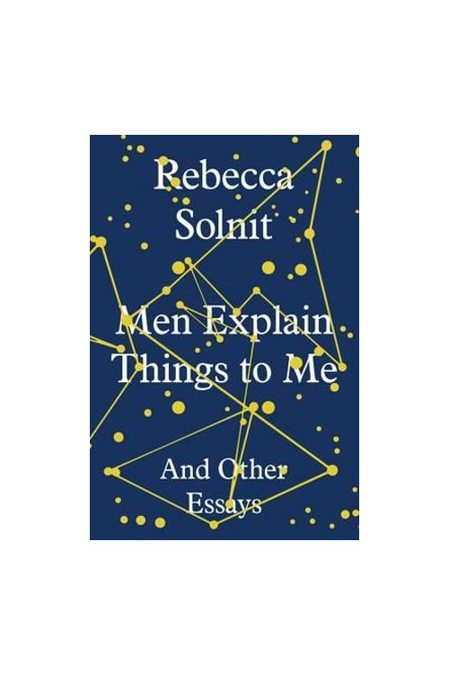 Men Explain Things to Me: And Other Essays (pre-order)