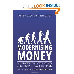 Modernising Money: Why our monetary System is broken and how it can be fixed