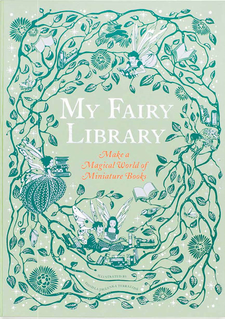 My Fairy Library: Make a Magical World of Miniature Books (pre-order)