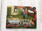 Nana's Shed - Te Wharau o Kui