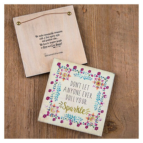 Natural Life Wall Plaque don't let anyone dull your Sparkle Small