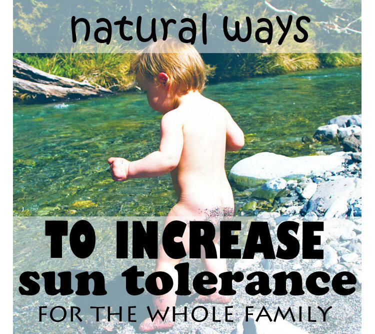 natural ways to increase sun tolerance for the whole family
