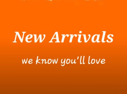 New Arrivals We Know You'll Love!