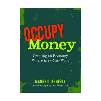 Occupy Money: Creating an Economy Where Everybody Wins