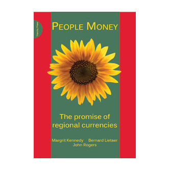 People Money:  The promise of regional currencies