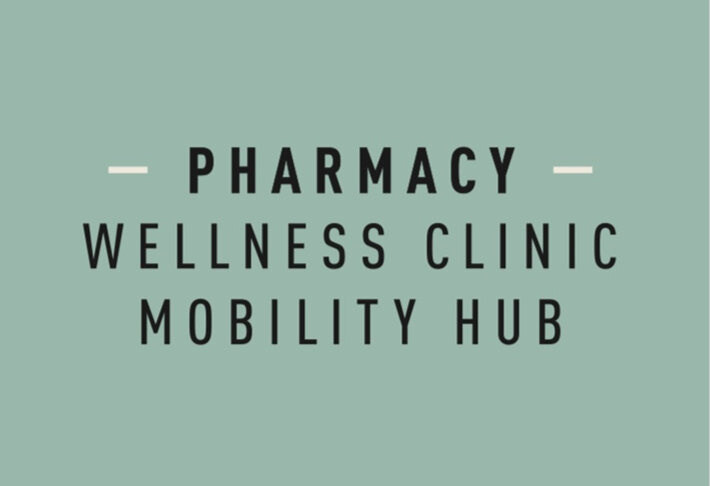Pharmacy, Wellness Clinic and Mobility Hub