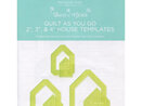 Quilt As You Go 2", 3" and 4" House Template Bundle Daisy & Grace for Missouri Star Quilt Company