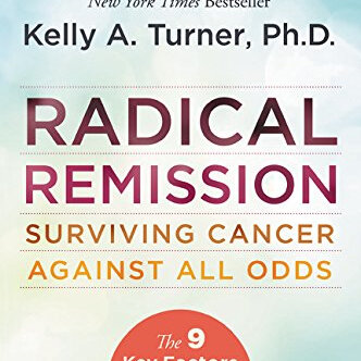 Radical Remission - Dr Kelly Turner
