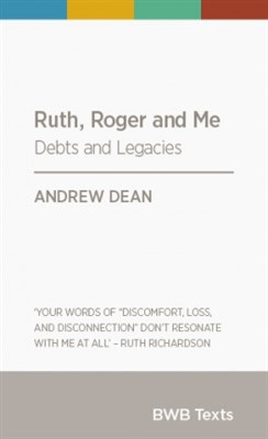 Ruth Roger and Me Debts and Legacies