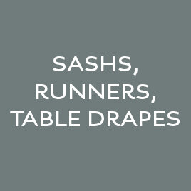 Sashs, Runners, Table Drapes