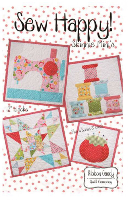 Sew Happy Skinnies Minies from Ribbon Candy Quilt Company