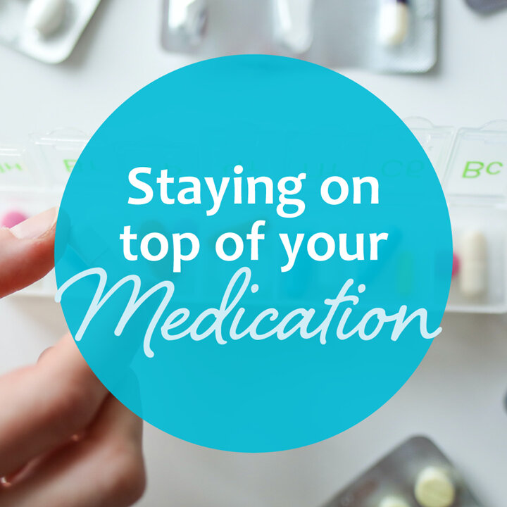 Staying on Top of Your Medication